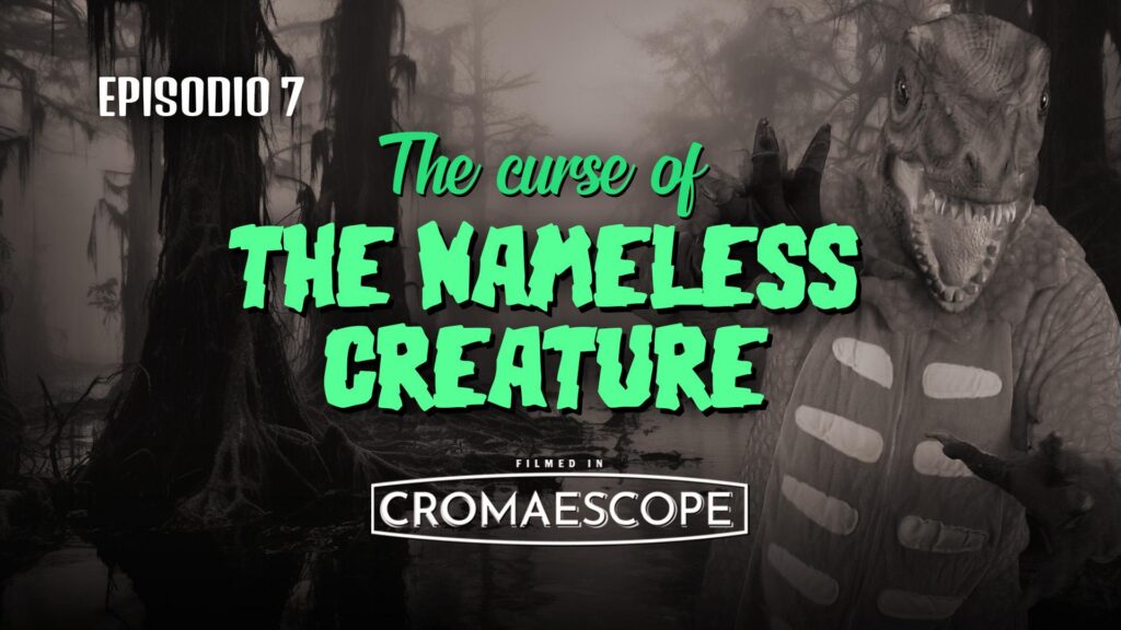 CROMAESCOPE Episodio 7 - The Curse of the Nameless Creature (28-03-2026) MINIATURA